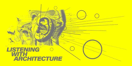 Listening with Architecture