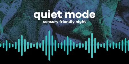 Quiet Mode - Sensory Friendly Night