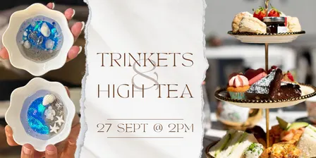 Resin Trinkets & High Tea
