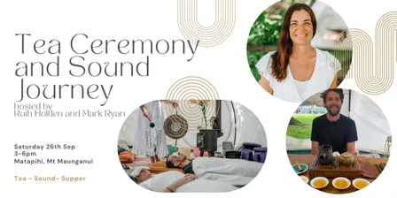 Tea Ceremony and Sound Journey - Sat 26th