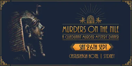 Cluedunnit | MURDERS ON THE NILE - Murder Mystery Dinner - Sydney