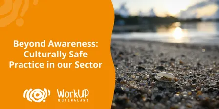 Beyond Awareness: Culturally Safe Practice in our Sector - (Gold Coast) September 2026