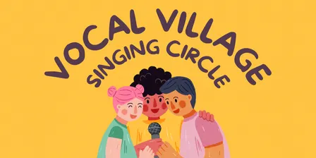 Vocal Village Singing Circle