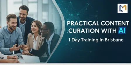 Practical Content Curation with AI – 1 Day Training in Brisbane