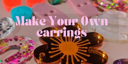 Design and Make Your Own earrings