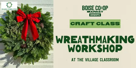 Craft Class: Wreathmaking Workshop at the Village Classroom