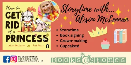 Books@Stones event: How to Get Rid of a Princess - Storytime with Alison McLennan