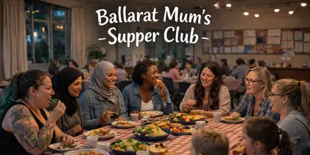 Ballarat Mum's Supper Club - September Edition