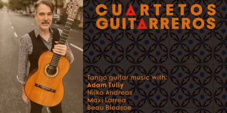 Cuartetos Guitarreros - Tango guitar music featuring Adam Tully