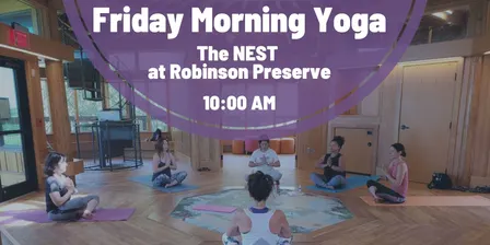 Friday Morning Yoga at the NEST