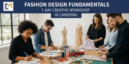 Fashion Design Fundamentals – 1 Day Creative Workshop in Canberra