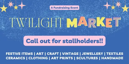 TWILIGHT MARKET 2026 - Call out for Stallholders!