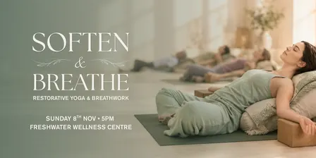 SOFTEN & BREATHE | An Afternoon of Restorative Yoga & Breathwork