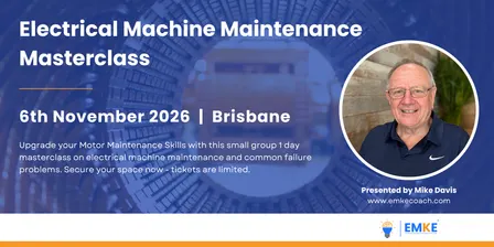 Electrical Machine Maintenance Masterclass | Brisbane 2026 | Hosted by Mike Davis of EMKE