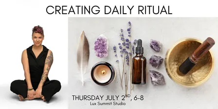 Creating Daily Ritual Workshop