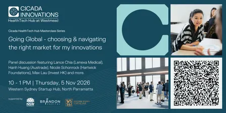 Cicada HealthTech Hub Masterclass: Going Global - choosing & navigating the right market for my innovations