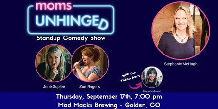 Moms Unhinged Standup Comedy - Golden, CO