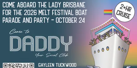 Come Aboard To Daddy - Melt Boat Parade on the Lady Brisbane with Come To Daddy