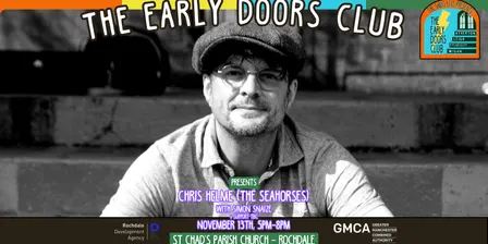 The Early Doors Club at ST Chad's Church w/ Chris Helme (The Seahorses)