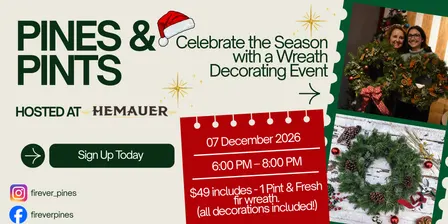 Pines & Pints - Wreath Decorating Event at Hemauer