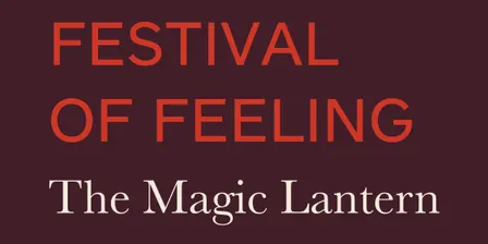 The Magic Lantern's Festival of Feeling: Edinburgh