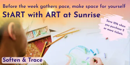 StART with ART - Session 2: Soften & Trace