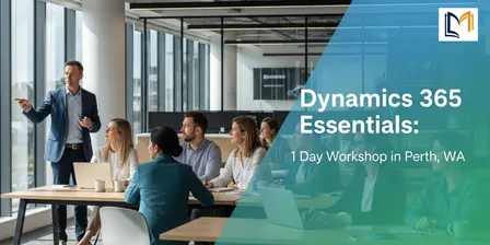 Dynamics 365 Essentials: 1 Day Workshop in Perth, WA