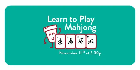 Nov 11th Learn to Play Mahjong!
