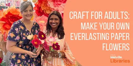 Craft for Adults: Make Your Own Everlasting Paper Flowers