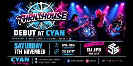 THRILL HOUSE LIVE AT CYAN
