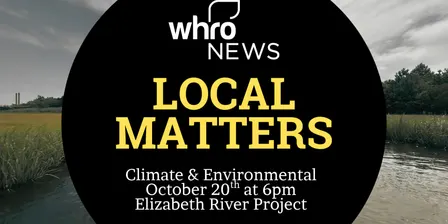 WHRO Local Matters: Climate & Environmental