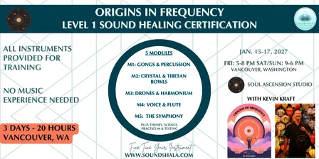 Origins of Frequency - Level 1 Sound Healing Certification - Vancouver, WA