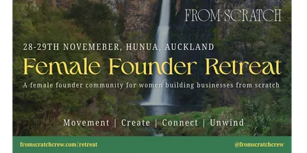 From Scratch Female Founders - Hunua Weekend Retreat