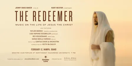 The Redeemer: Music on the Life of Jesus the Christ (Nampa, ID)