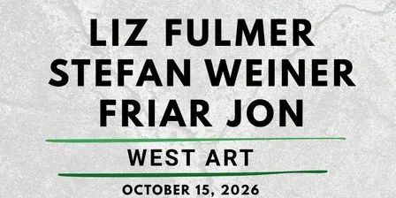 West Art Welcomes Stefan Weiner, Liz Fulmer, and Friar Jon!
