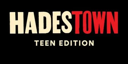 Hadestown: Teen Edition