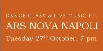 Live music & dance class ft. ARS NOVA NAPOLI