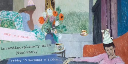Interdisciplinary Arts (tea)Party