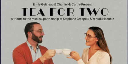 TEA FOR TWO - A Tribute to Stéphane Grappelli & Yehudi Menuhin