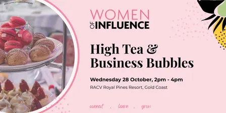 High Tea & Business Bubbles 2026 -  Women of Influence, Gold Coast
