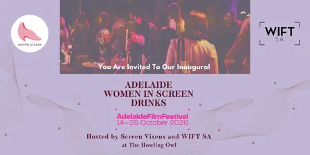 Screen Vixens & WIFT SA present Women in Screen Drinks at Adelaide Film Festival 2026