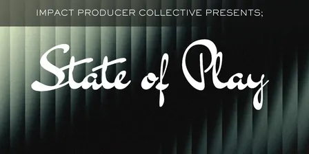 State of Play - Impact Producer Drinks