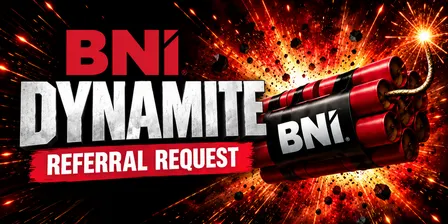 BNI Dynamite: Referral Request