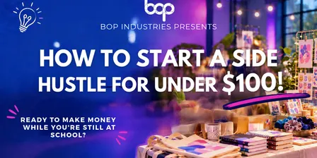 How To Start A Side Hustle For Under $100! | School Holiday Program