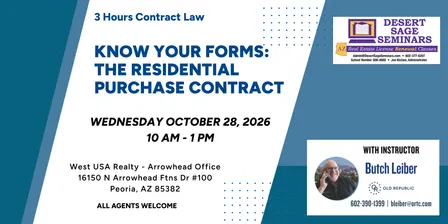 KNOW YOUR FORMS: THE RESIDENTIAL PURCHASE CONTRACT - 3 hours Contract Law -Wednesday October 28, 2026 10 AM - 1 PM