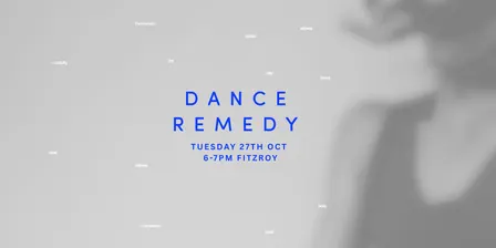 Dance Remedy x Fitzroy (27/10/26)