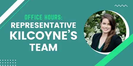 Office Hours with Representative Kilcoyne's Team