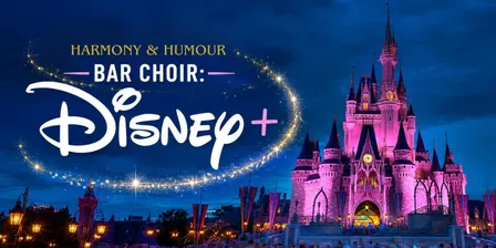 Harmony & Humour Bar Choir: Disney + (with Shalom Kaa) - 27 September