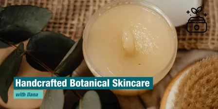 Handcrafted Botanical Skincare Workshop
