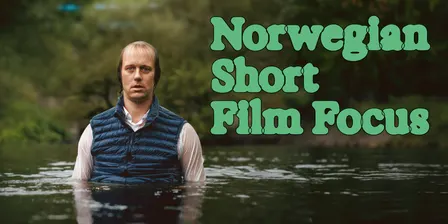 Norwegian Short Film Focus - Show Me Shorts